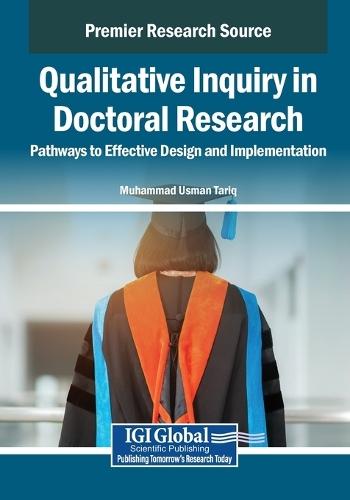Qualitative Inquiry in Doctoral Research: Pathways to Effective Design and Implementation