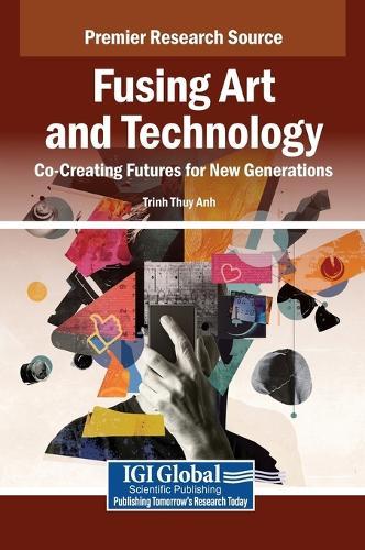 Fusing Art and Technology: Co-Creating Futures for New Generations