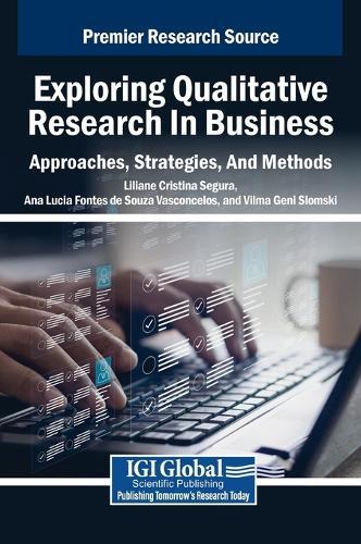 Exploring Qualitative Research in Business: Approaches, Strategies, And Methods