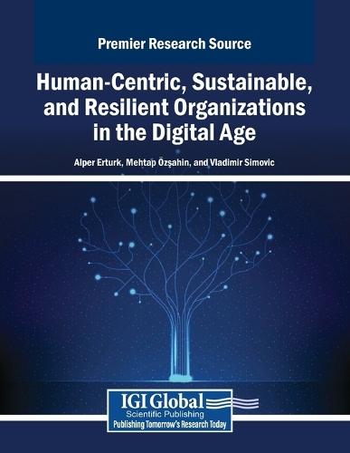 Human-Centric, Sustainable, and Resilient Organizations in the Digital Age