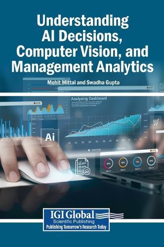 Understanding AI Decisions, Computer Vision, and Management Analytics