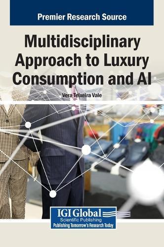 Multidisciplinary Approach to Luxury Consumption and AI