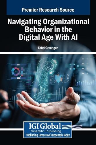 Navigating Organizational Behavior in the Digital Age With AI