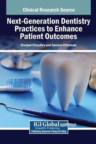 Next-Generation Dentistry Practices to Enhance Patient Outcomes