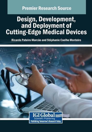 Design, Development, and Deployment of Cutting-Edge Medical Devices