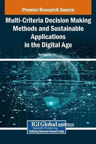 Multi-Criteria Decision Making Methods and Sustainable Applications in the Digital Age