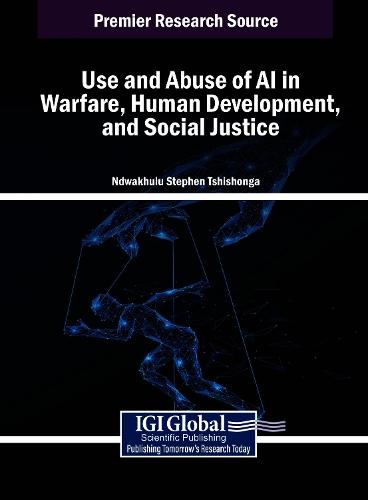 Use and Abuse of AI in Warfare, Human Development, and Social Justice