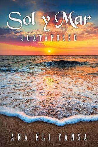 Sol y Mar: Juxtaposed