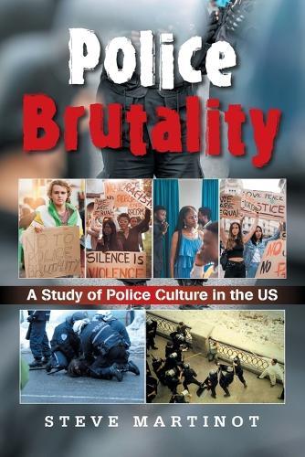 Police Brutality: A Study of Police Culture in the US