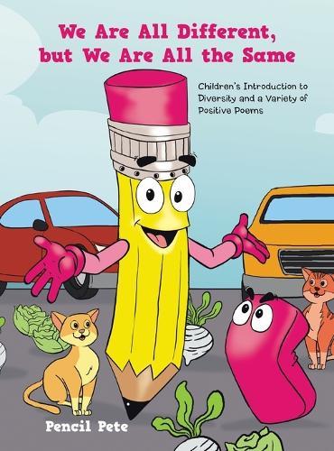 We Are All Different, but We Are All the Same: Children's Introduction to Diversity and a Variety of Positive Poems