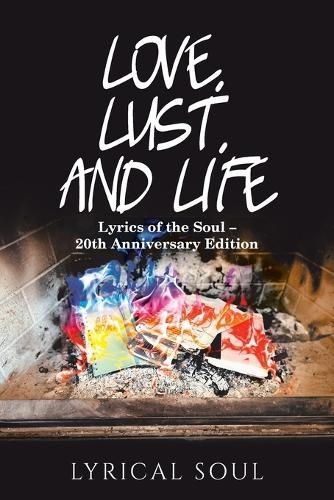 Love, Lust, and Life: Lyrics of the Soul - 20th Anniversary Edition