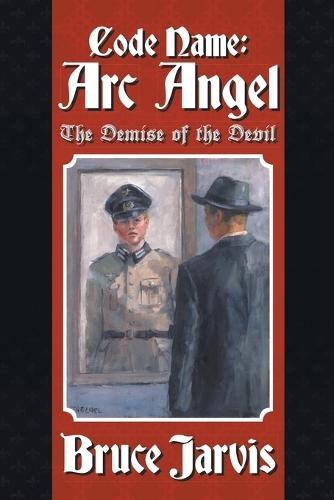 Code Name: Arc Angel: The Demise of The Devil
