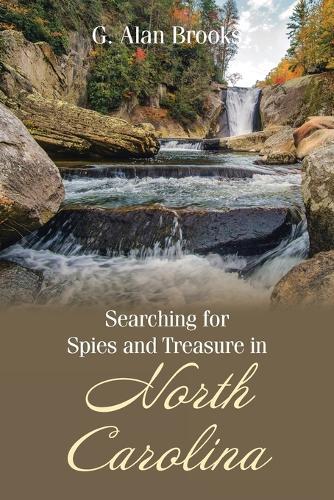 Searching for Spies and Treasure in North Carolina