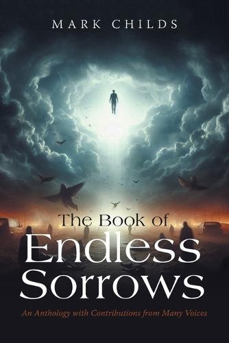 The Book of Endless Sorrows: An Anthology with Contributions from Many Voices