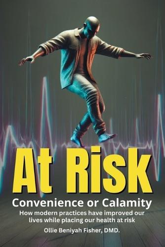 At Risk: Convenience or Calamity