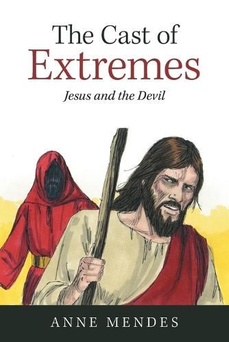 The Cast of Extremes: Jesus and the Devil