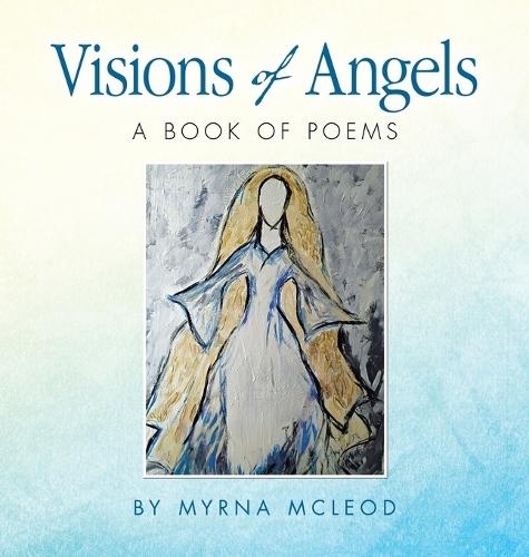 Visions of Angels: A book of poems