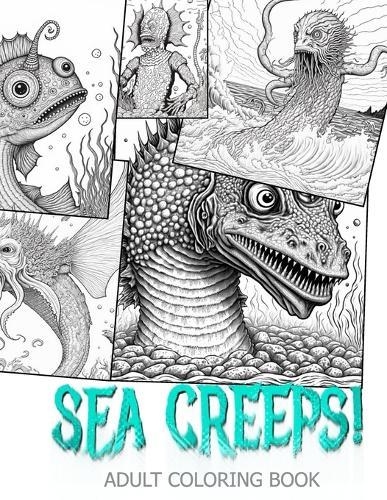 Sea Creeps!: Adult Coloring Book