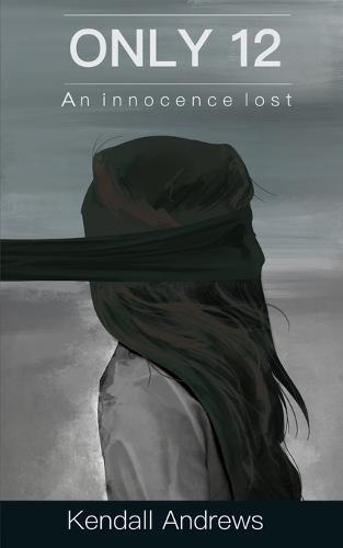 Only 12: An innocence lost
