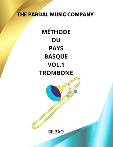 Méthode Du Pays Basque Vol.1 Trombone: Bilbao