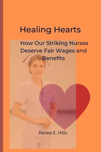 Healing Hearts: How Our Striking Nurses Deserve Fair Wages and Benefits