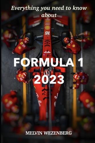 Everything You Need To Know About Formula 1 2023