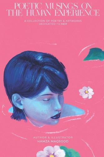 Poetic Musings on the Human Experience: A collection of poetry with beautiful digital artworks.