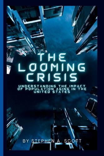 The Looming Crisis: Understanding the Impact of Population Aging in the United States