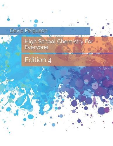 High school Chemistry For Everyone: Edition 4