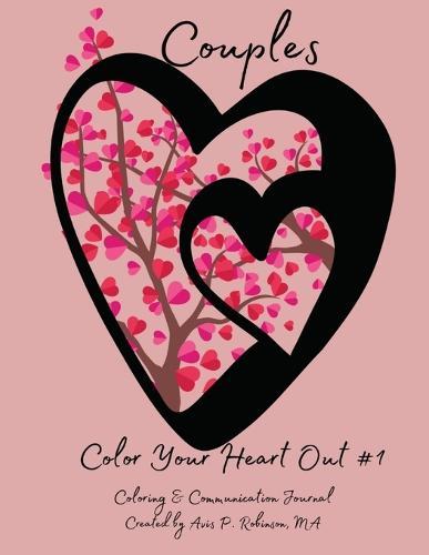 Color Your Heart Out! # 1: Coloring and Communication Journal