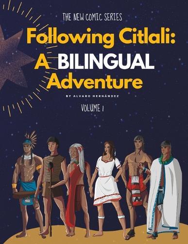 Following Citlali: A Bilingual Adventure Siguiendo a Citlali: Una Aventura Bilingüe: Volume 1
