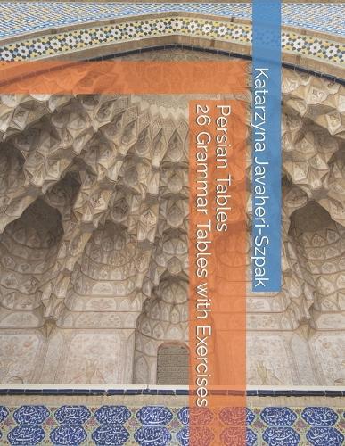 Persian Tables: 26 Grammar Tables with Exercises