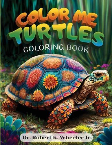 Color Me Turtles: Coloring Book