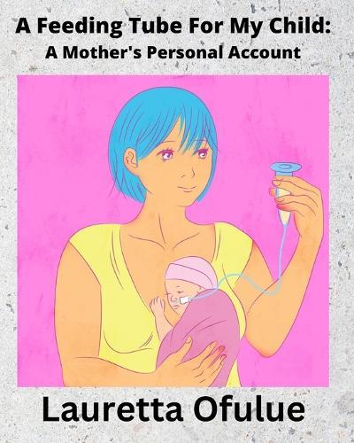 A Feeding Tube For My Child: A Mother's Personal Account