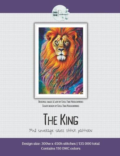 The King: Full Coverage Cross Stitch Pattern Lion Animal for Experienced Cross Stitchers