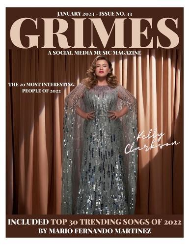 Grimes Magazine - January 2023 - Issue NO. 33: Featuring on the front cover Atlantic Records Artist Kelly Clarkson and Atlantic Records Artist Alex Warren on the back cover