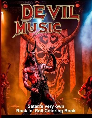 Devil Music: Satan's Very Own Rock 'n' Roll Coloring Book