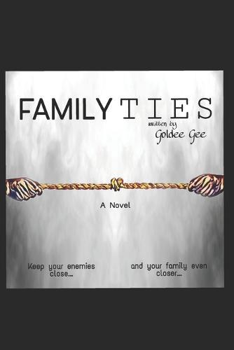 Family Ties: Keep your enemies close... and your family even closer...