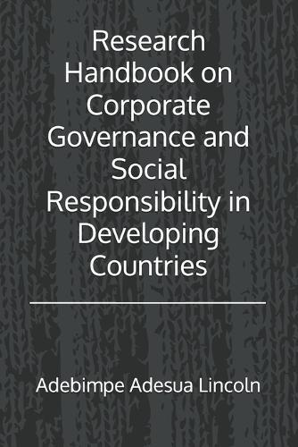 Research Handbook on Corporate Governance and Social Responsibility in Developing Countries