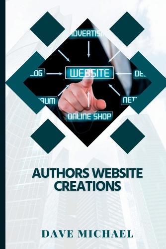 Authors Website Creations: The Complete Guide to Creating an Author Website