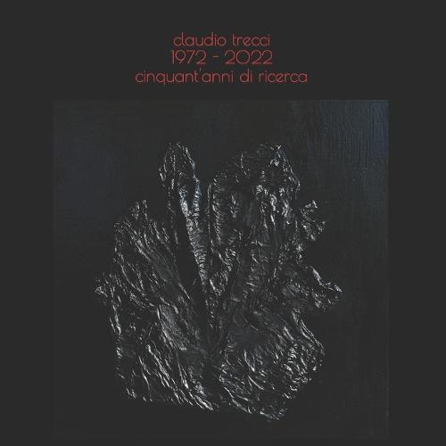 Claudio Trecci 1972-2022 cinquant'anni di ricerca