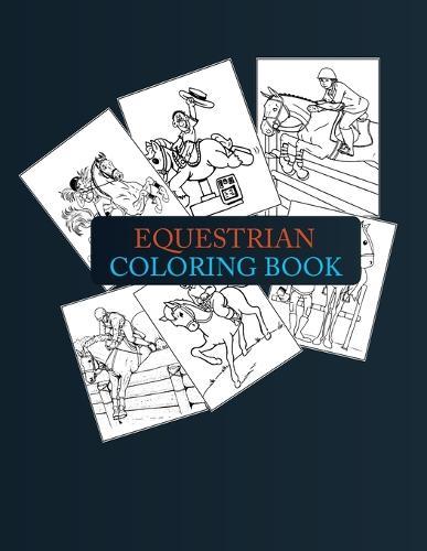 Equestrian Coloring Book: Equestrian Adult Coloring Book