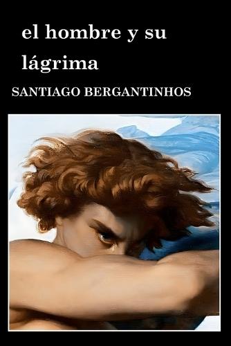 El hombre y su lágrima