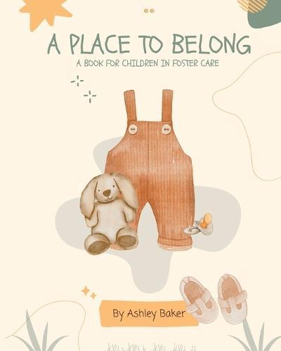 A Place To Belong: A Book For Children In Foster Care