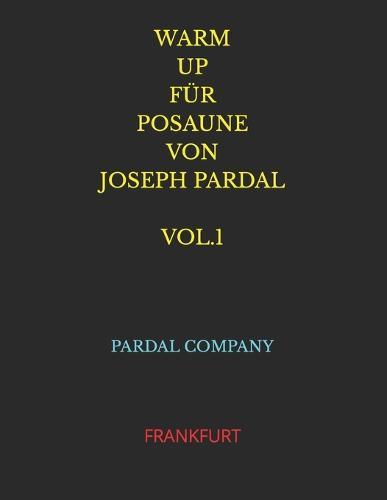 Warm Up Für Posaune Von Joseph Pardal Vol.1: Frankfurt