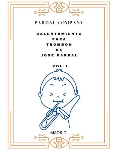 Calentamiento Para Trombón de Jose Pardal Vol.1: Madrid