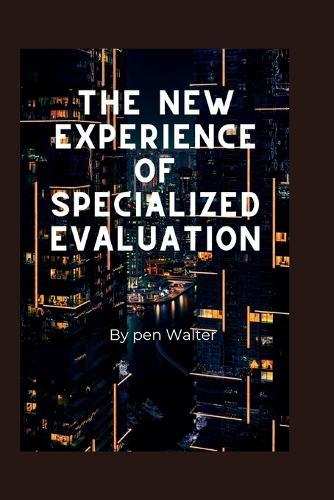 The new experience of specialized evaluation