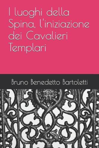 I luoghi della Spina, l'iniziazione dei Cavalieri Templari