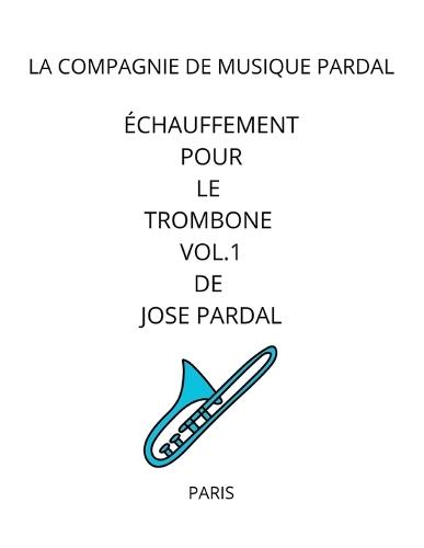 Échauffement Pour Le Trombone Vol.1 de Jose Pardal: Paris