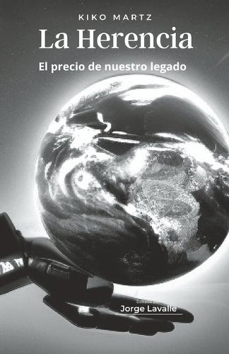 La Herencia: El precio de nuestro legado
